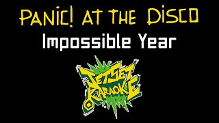 Panic! at the Disco - Impossible Year [Jet Set Karaoke]