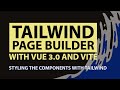 Pt 3 Skinning The Components Building A Tailwind Page Builder With Vue 3 0 And Vite