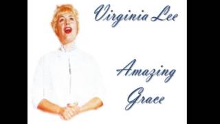 VIRGINIA LEE - AMAZING GRACE