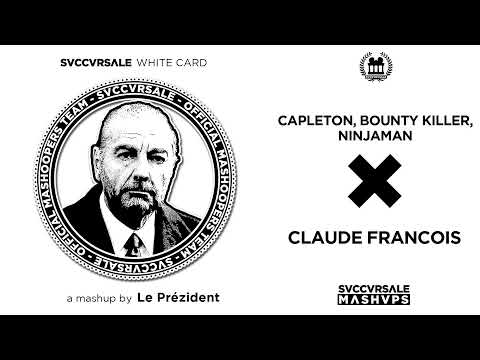 Capleton & Bounty Killer & Ninjaman x Claude Francois (Succursale Mashup)