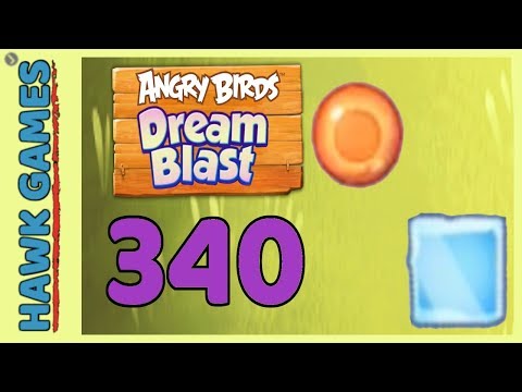 Angry Birds Dream Blast Level 340 Hard - Walkthrough, No Boosters