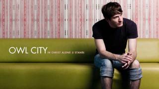 Owl City - In Christ Alone (I Stand) [Audio]