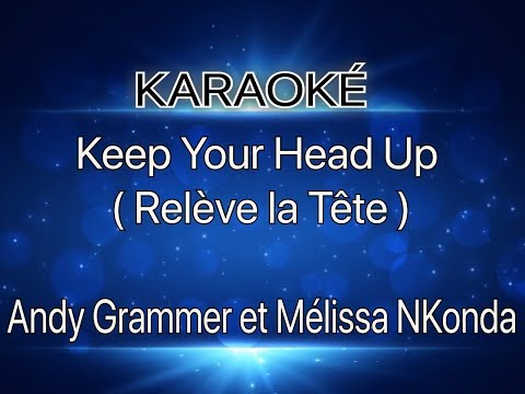 Andy Grammer et  Mélissa NKonda - Keep your head up (duo français) (version Karaoké)