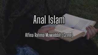 Download lagu Anal Islam (Lirik Arab, Latin, dan Terjemahan) — Alfina Rahma Mawaddah (Cover) mp3