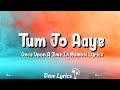 Tum Jo Aaye Lyrics Once Upon A Time In Mumbai Rahat Fateh Ajay Emraan Kangana Vevo Lyrics