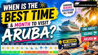 When Is the Best Time to Visit Aruba Best Months, Weather & Money-Saving Tips | CruiseBooking.com