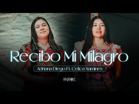 Adriana Diego - Recibo Mi Milagro Ft. Celica Xamines (Videoclip Oficial)