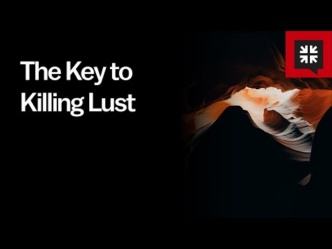 The Key to Killing Lust