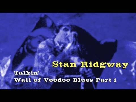 Stan Ridgway - Talkin' Wall of Voodoo Blues Part 1