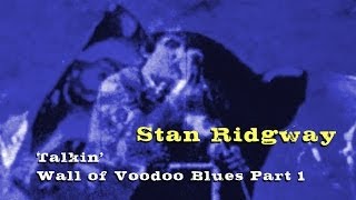 Stan Ridgway - Talkin&#39; Wall of Voodoo Blues Part 1