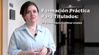 Formación Práctica para Titulados: Un puente hacia tu primer empleo