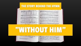 The Story Behind The Hymn - "Without Him" - First Recorded by Elvis Presley