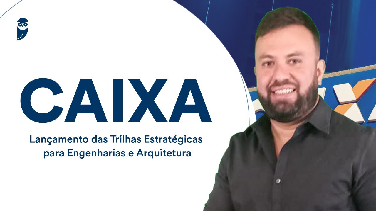 Concurso Caixa - Lançamento das Trilhas Estratégicas para Engenharias e Arquitetura