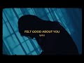 Gracie Abrams Felt Good About You Lyrics