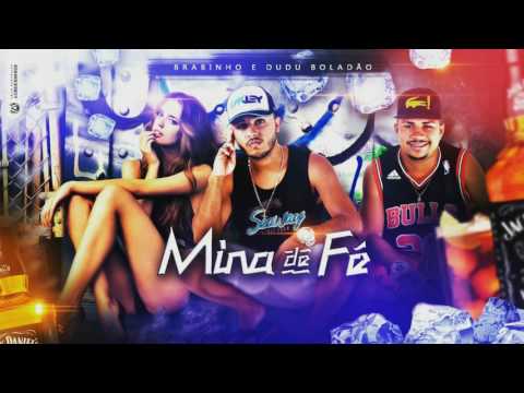 MC BRABINHO E DUDU BOLADÃO - MINA DE FÉ - MÚSICA NOVA 2017