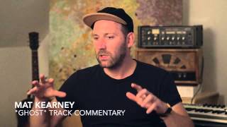 Mat Kearney - &quot;Ghost&quot; Track Commentary