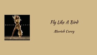 Mariah Carey - Fly Like A Bird || lyrics