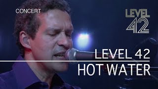 Level 42 - Hot Water (Live in Holland 2009) OFFICIAL