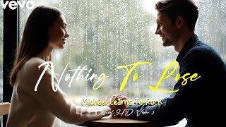 Nothing To Lose -  Michael Learns To Rock || Video Lyrics Remastered AI Visuals