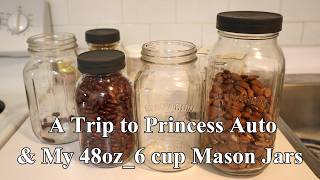 A Trip to Princess Auto & My 48oz/6 cup Mason Jars