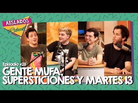 AISLADOS- Gente MUFA, SUPERSTICIONES y Martes 13