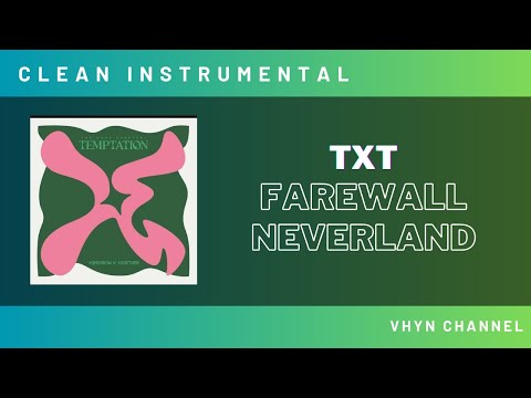 [Clean Instrumental] TXT - Farewell Neverland