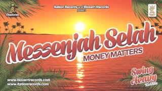 MESSENJAH SELAH - MONEY MATTERS - SWING HEAVY RIDDIM (BIZZARRI/ITATION)