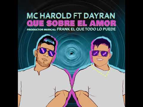 Dayran ft MC Harold - Que Sobre El Amor (Audio Oficial)