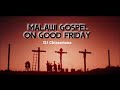 MALAWI GOSPEL MUSIC GOOD FRIDAY MIXTAPE DJ Chizzariana