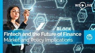 Fintech and the Future of Finance: Market and Policy Implications