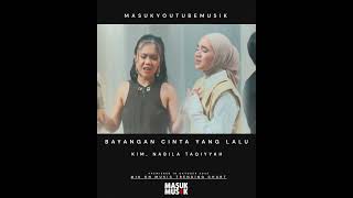 Download lagu KIM, Nabila Taqiyyah - Bayangan Cinta Yang Lalu mp3 Download lagu KIM, Nabila Taqiyyah - Bayangan Cinta Yang Lalu mp3