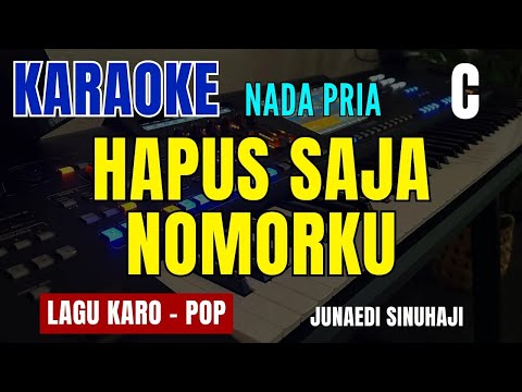 HAPUS SAJA NOMORKU (POP) - JUNAEDI SINUHAJI | NADA PRIA C | KARAOKE LIRIK | LAGU KARO
