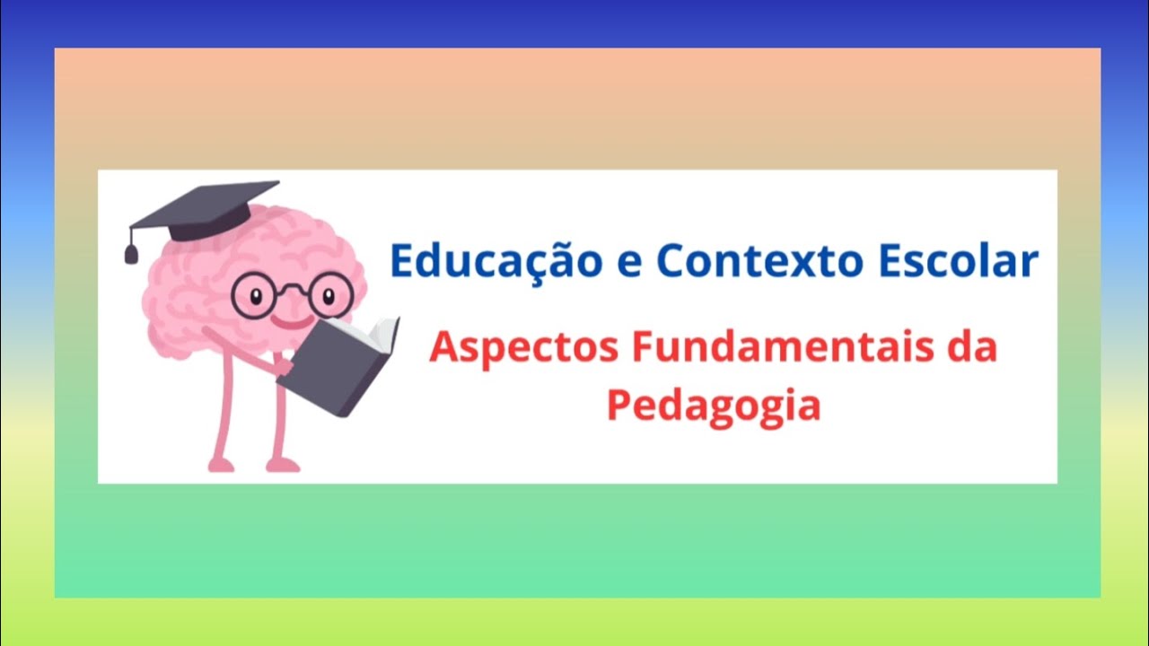 ASPECTOS FUNDAMENTAIS DA PEDAGOGIA