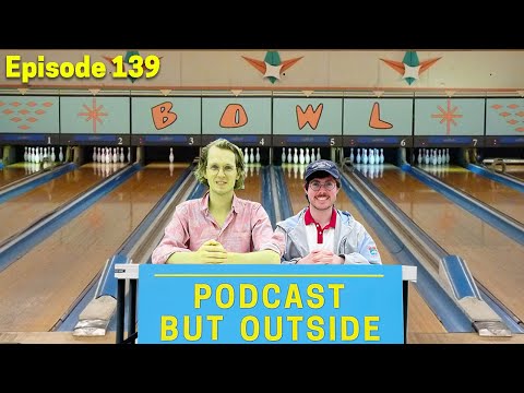 Podcast But Outside a Bowling Alley (Real)