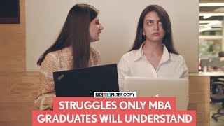 FilterCopy | Struggles Only MBA Graduates Will Understand | Ft. Vidushi Gaur and Anant Kaushik video
