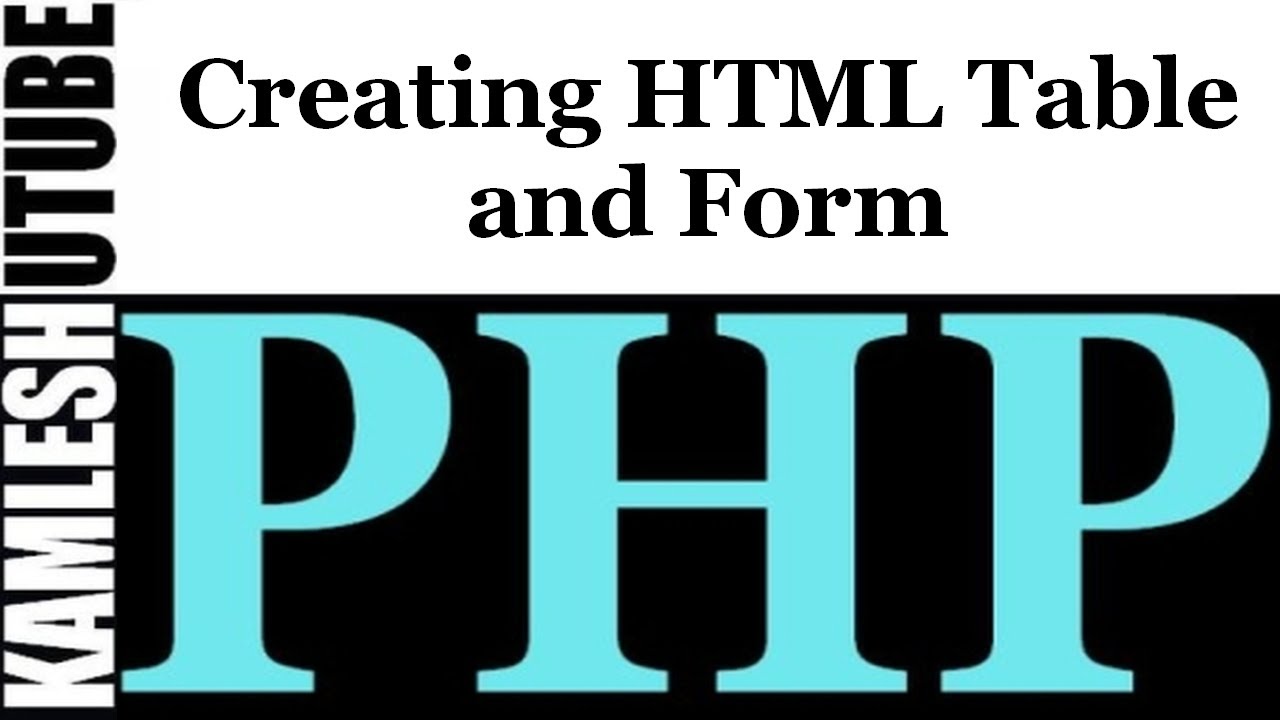 Creating HTML Table and Form || PHP Web Application Part - 1
