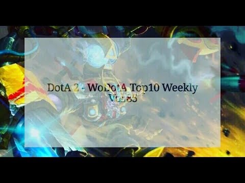 DotA 2 - WoDotA Top10 Weekly Vol.85