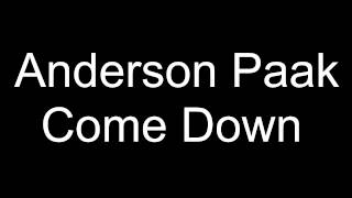 Anderson Paak come down lyrics