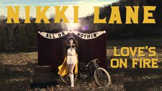 Nikki Lane - Love's On Fire [Audio Stream]