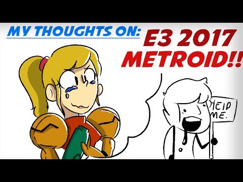 My Thoughts on E3 2017 | Part 2: FUCKING METROIDDDD