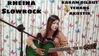 Download lagu Karam Dilaut Tenang By Rheina Versi Acoustic... mp3