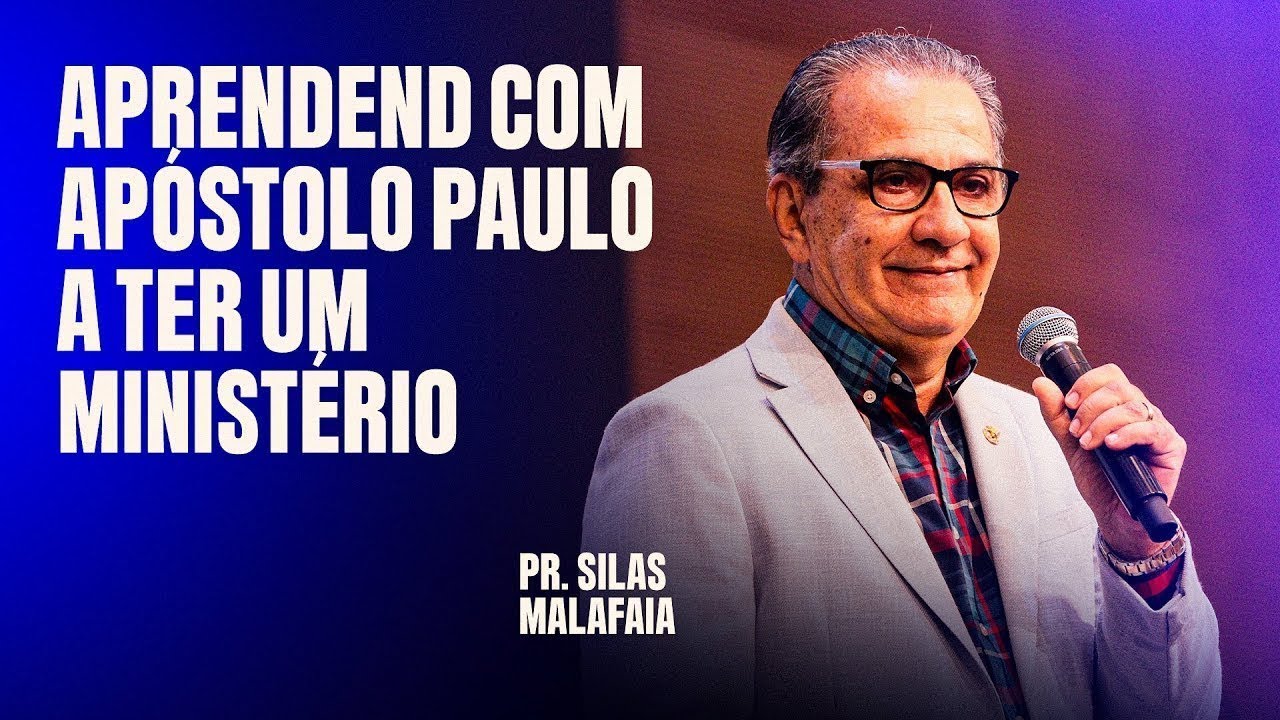 PR SILAS MALAFAIA  I APRENDENDO COM APÓSTOLO PAULO A TER UM MINISTÉRIO EXEMPLAR