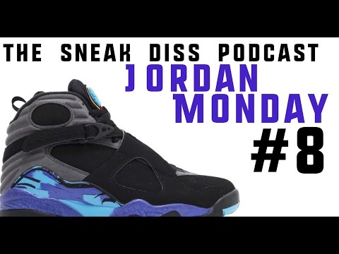 The Sneak Diss Podcast – MJ Monday Jordan 8 Edition