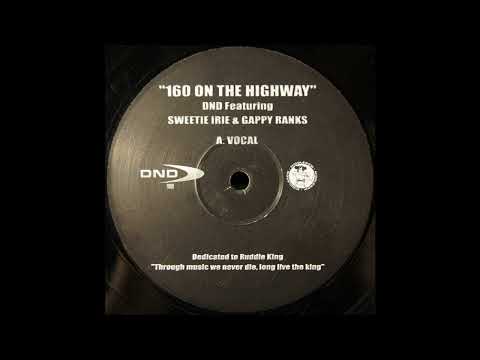 DnD ft Sweetie Irie & Gappy - 160 On The Highway (DND Productions, 2003, UK Garage)