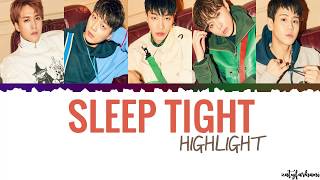 Highlight - Sleep Tight Lyrics [Color Coded_Han_Rom_Eng]