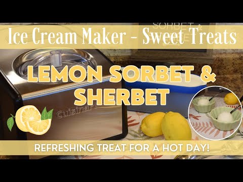 Homemade Lemon Sorbet & Lemon Sherbet | Refreshing Lemon Treats! | Cuisinart Ice-100 Ice Cream Maker