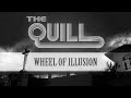 THE QUILL - Wheel Of Illusion (OFFICIAL MUSIC VIDEO)