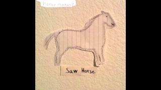It's A Saw Horse. Get It?