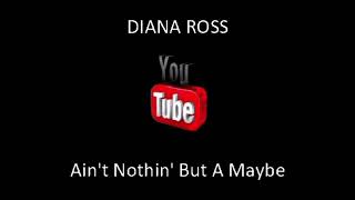 DIANA ROSS Ain&#39;t Nothin&#39; But A Maybe (BOLLOXED)