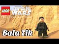 LEGO Star Wars The Skywalker Saga How To Unlock Bala Tik